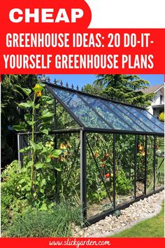 a greenhouse with the text cheap greenhouse ideas 20 do - it - yourself greenhouse plans