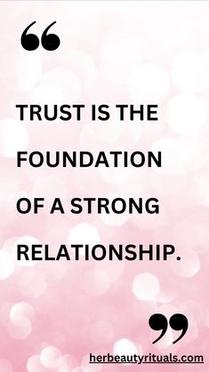 a pink background with the words trust is the foundation of a strong relationship, and there are