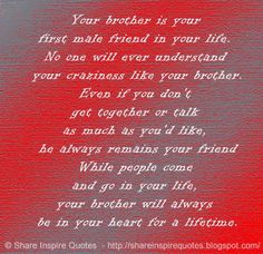 a poem written in white on a red and gray background with the words your brother is your first friend in your life