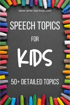 the words speech topics for kids are surrounded by colored crayons on a blackboard