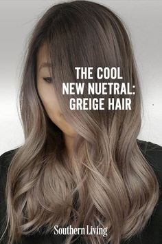 Light Beige Hair Color, Hair Color Cool Tone Skin, Greige Highlights, Cool Ash Hair Color, Cool Hair Tones Brunettes, Mushroom Hair With Blonde Highlights, Beige Grey Hair Color, Greige Hair Color Brown, Gray Beige Hair Color