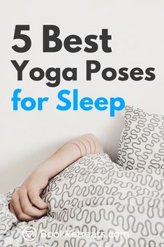 a person laying in bed with the text 5 best yoga poses for sleep