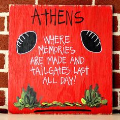 a red sign that says, ahens where memories are made and tailgates last all day