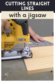 a person using a jig saw to cut wood with the words cutting straight lines