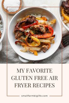 the recipe for my favorite gluten free air fryer recipes is shown in three bowls