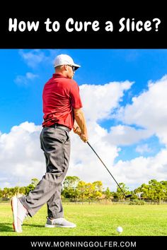 a man hitting a golf ball with the words how to care a slice?