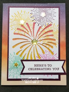 a card with fireworks on it that says, here's to celebrating you