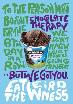 an ice cream poster with the words, to the person who bought chocolate therapy but we got