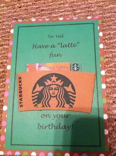 a starbucks birthday card with the words, for va have a latte fun on your birthday