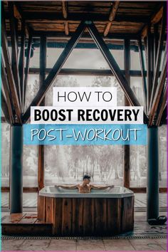 a hot tub with the words how to boost recovery post - workout