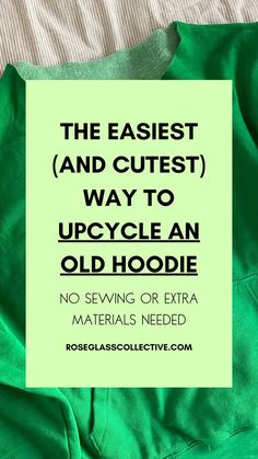 the easyest and cutest way to upcycle an old hoodie no sewing or extra materials needed