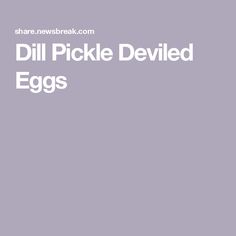 the words dill pickle deviled eggs on a purple background