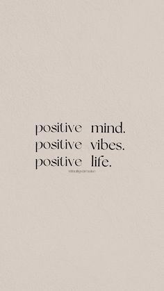 a black and white photo with the words positive mind, positive vibes, positive life