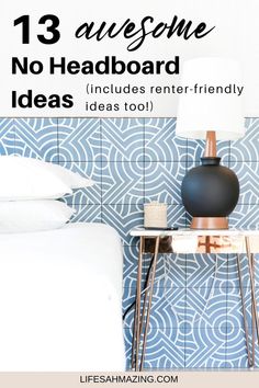 Part of a bright modern bedroom with blue patterned wallpaper behind bed and chic black lamp on side table. Text on photo reads: 13 awesome no headboard ideas (includes renter-friendly ideas too!) Visit lifesahmazing.com Renter Friendly Headboard, No Headboard Ideas, No Headboard, Headboard Alternative, Shelf Above Bed, World Map Mural, The Sorry Girls, Ikea Tv, Small Bedroom Storage