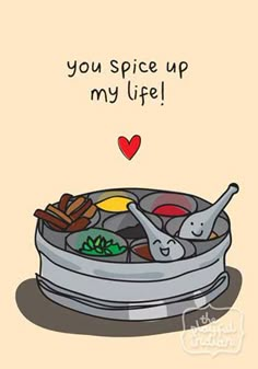 a card that says, you spice up my life with an image of a pot full of food