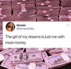 the girl of my dreams is just me with more money