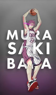 an anime character holding a basketball on top of a purple and white background with the words mura saki baka