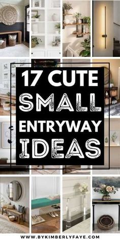 the words 17 cute small entryway ideas are shown in black and white with images of furniture