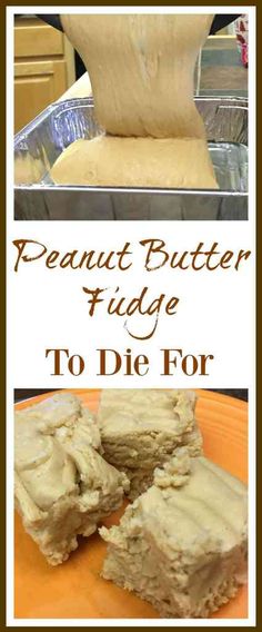 peanut butter fudge to die for recipe on an orange plate with text overlay that reads, peanut butter fudge to die for