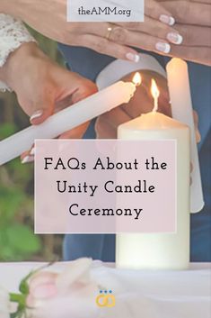 two people holding candles with the words faqs about the unity candle ceremony