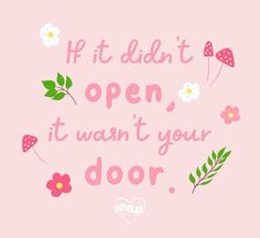 the words if it didn't open, it wasn't your door on a pink background