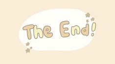 the end is written in brown and white