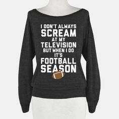 Football Season #football #fan #NFL Last Unicorn, Chique Outfits, Ideal Weight, Funny Outfits, Cricut Craft, E Card, Sweatshirts And Hoodies, Just Kidding, Look At You