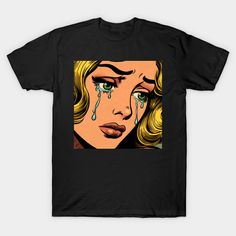 Woman crying in pop art style -- Choose from our vast selection of Crewneck and V-Neck T-Shirts to match with your favorite design to make the perfect graphic T-Shirt. Pick your favorite: Classic, Boxy, Tri-Blend, V-Neck, or Premium. Customize your color! For men and women. Pop Culture Graphic T-shirt, Pop Art Style, Art Style, Graphic T Shirt, Pop Art, V Neck T Shirt, Shirt Designs, Graphic Tshirt, Tshirt Designs