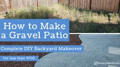 how to make a gravel patio complete diy backyard makeover