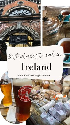 the best places to eat in ireland, including beer and cheeses for lunch or dinner