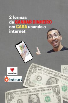 a man pointing at money with the caption'2 formas de ganar dinhero em casa usando a internet '