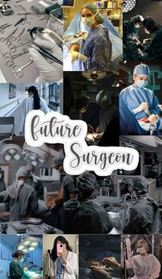 the collage shows doctors, nurses and other medical personnel in an operating room with text that reads future surgeon