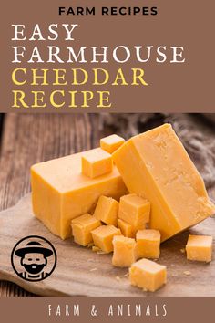 a wooden cutting board with cheese on it and the title, easy farm recipes farmhouse house cheddar recipe