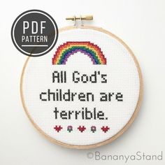 a cross stitch pattern with the words all god's children are terrible