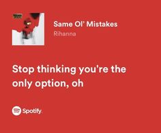 a red background with the words stop thinking you're the only option, oh