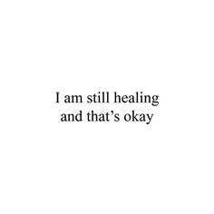 the words i am still healing and that's okay