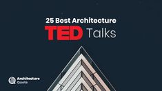 the cover of 25 best architecture ted talks