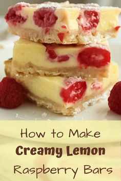 three raspberry bars stacked on top of each other with the words how to make creamy lemon raspberry bars