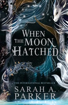 the cover to when the moon hatched by sarana parker, illustrated by author