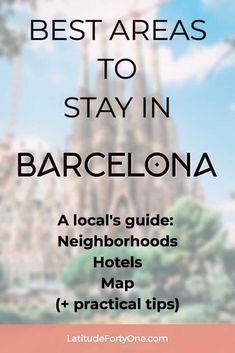 barcelona, spain with the words best areas to stay in barcelona on it's back