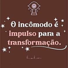 a brown and white poster with words on it that say, i inconodo e impulso para a transformacao