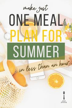 an image of a meal with text overlay that reads make just one meal plan for summer in less than an hour