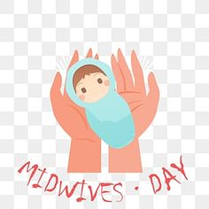 a hand holding a baby in it's arms with the words midwives day