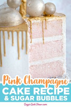 pink champagne cake recipe and sugar bubbles with text that reads, pink champagne cake recipe and sugar bubbles