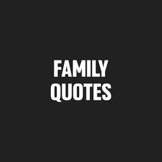 FAMILY QUOTES Family Support Quotes, Fatherhood Quotes, Family Time Quotes, Blended Family Quotes, Toxic Family Quotes, Modern Family Quotes, Childhood Quotes, Sibling Quotes, Family Love Quotes