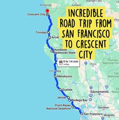 a map with the words incredible road trip from san francisco to crescent city on it