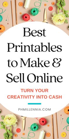 the words best printables to make & sell online, surrounded by crochet yarn and knitting needles