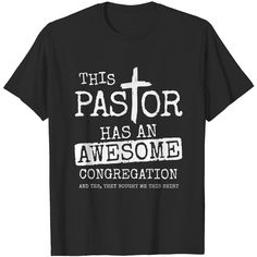 this pastor has an awesome congregation t - shirt for men and women, with the cross on