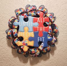 a colorful puzzle piece with the words, until the pieces fit on it's side