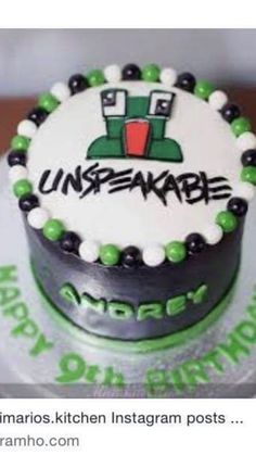 a cake with the words unspeakable on it